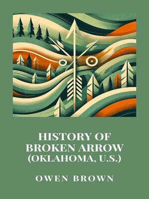 cover image of History of Broken Arrow (Oklahoma, U.S.)